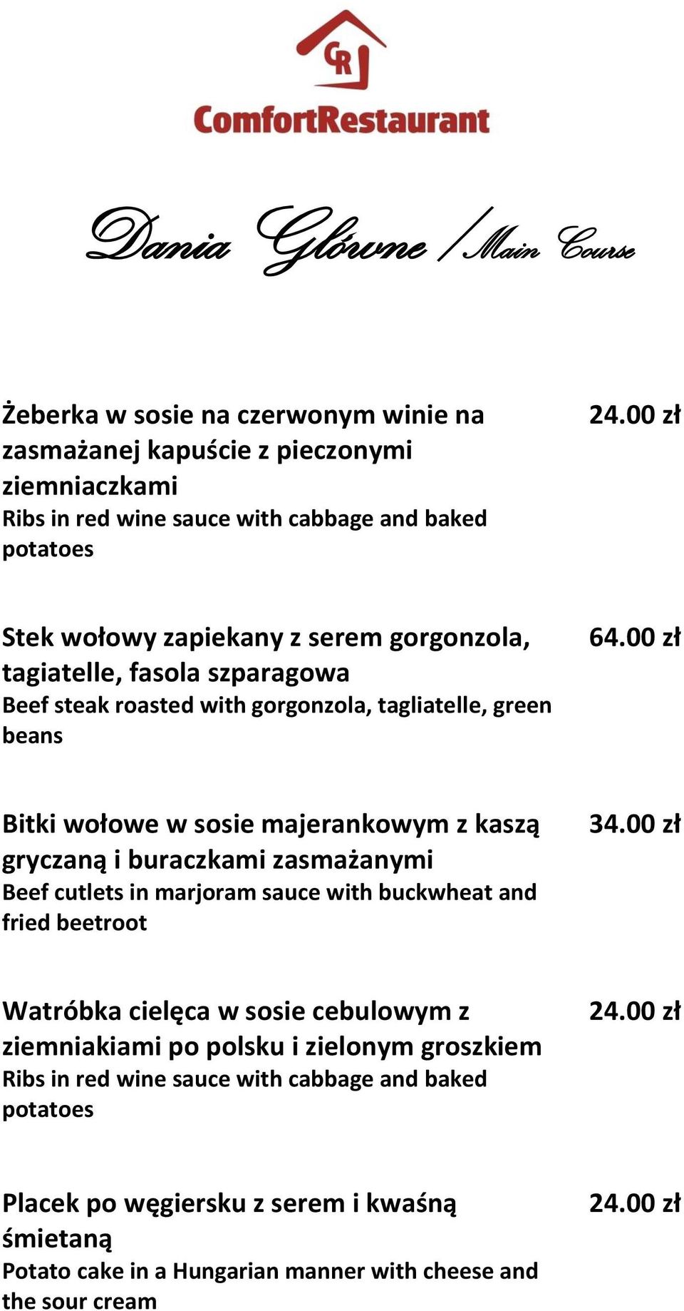 00 zł Bitki wołowe w sosie majerankowym z kaszą gryczaną i buraczkami zasmażanymi Beef cutlets in marjoram sauce with buckwheat and fried beetroot Watróbka cielęca w sosie