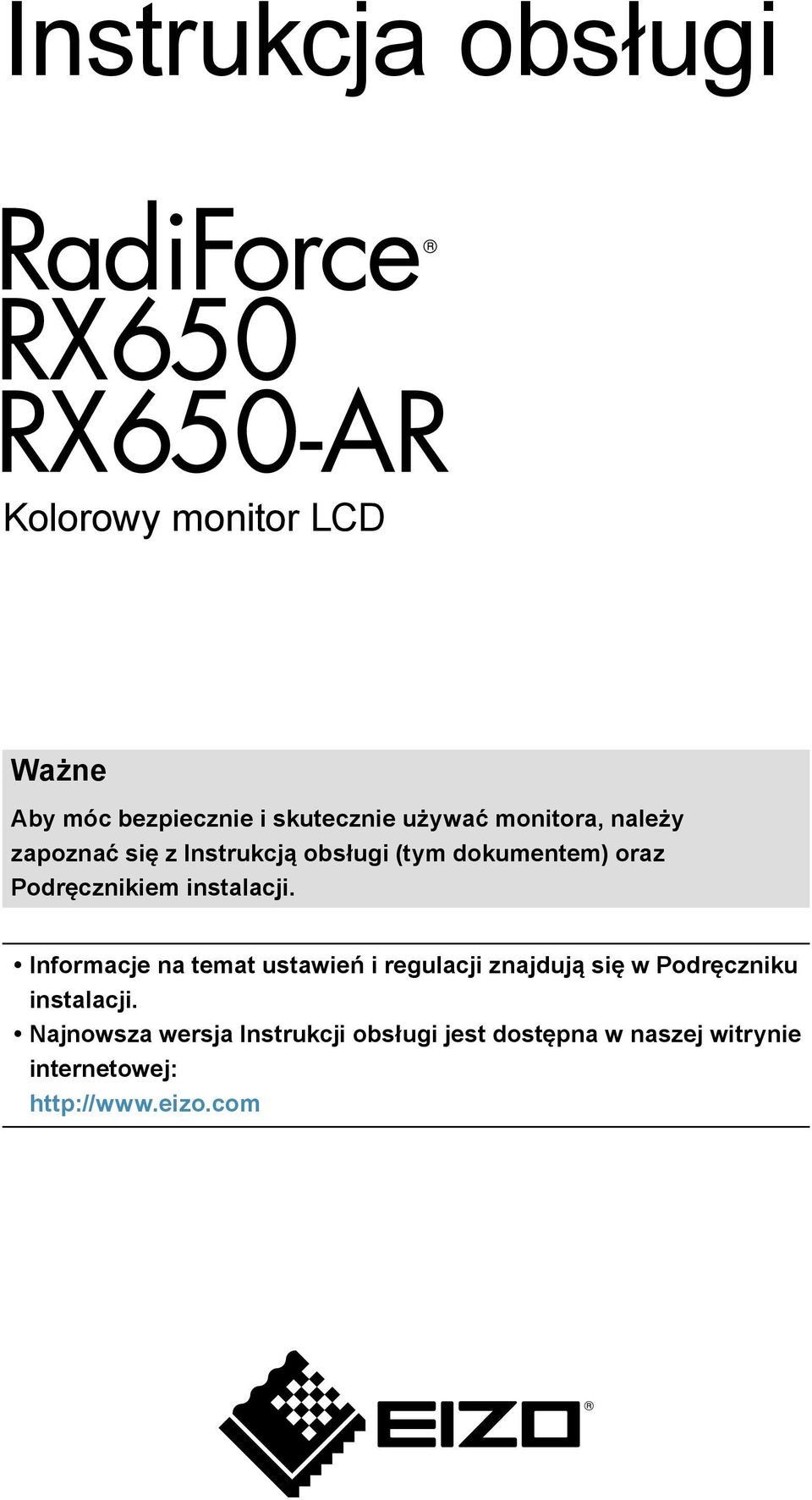 instalacji. Informacje na temat ustawień i regulacji znajdują się w Podręczniku instalacji.