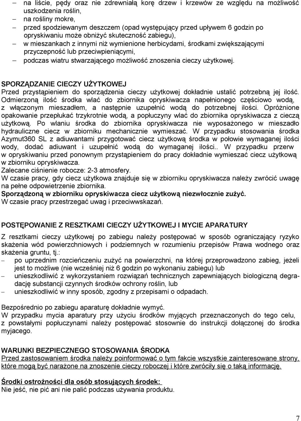 znoszenia cieczy użytkowej. SPORZĄDZANIE CIECZY UŻYTKOWEJ Przed przystąpieniem do sporządzenia cieczy użytkowej dokładnie ustalić potrzebną jej ilość.