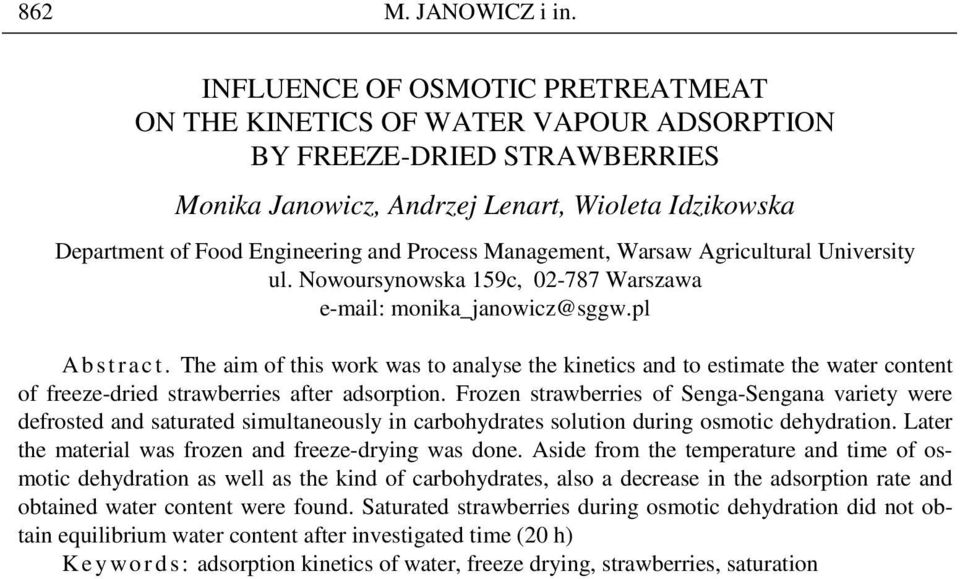 Process Management, Warsaw Agricultural University ul. Nowoursynowska 159c, 2-787 Warszawa e-mail: monika_janowicz@sggw.pl Ab s t r a c t.