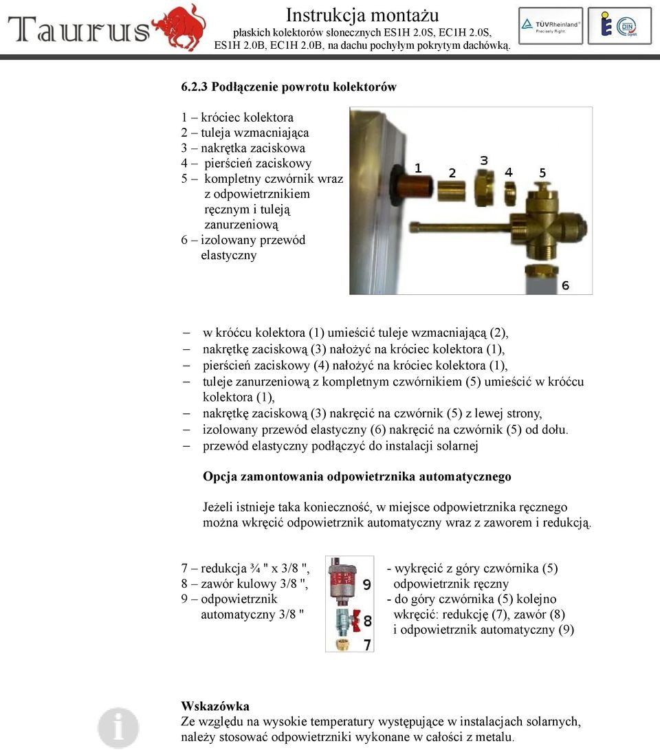 (1), tuleje zanurzeniową z kompletnym czwórnikiem (5) umieścić w króćcu kolektora (1), nakrętkę zaciskową (3) nakręcić na czwórnik (5) z lewej strony, izolowany przewód elastyczny (6) nakręcić na