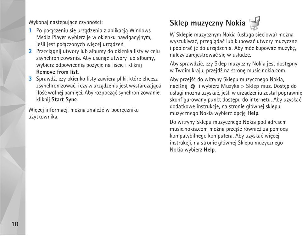 3 Sprawd¼, czy okienko listy zawiera pliki, które chcesz zsynchronizowaæ, i czy w urz±dzeniu jest wystarczaj±ca ilo æ wolnej pamiêci. Aby rozpocz±æ synchronizowanie, kliknij Start Sync.