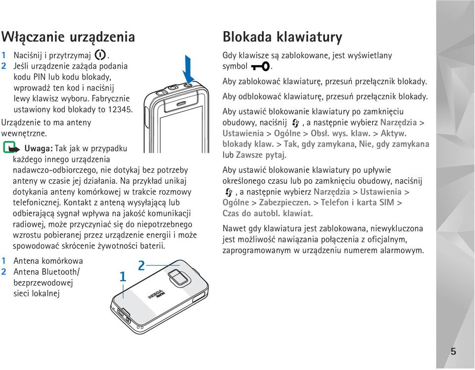 Na przyk³ad unikaj dotykania anteny komórkowej w trakcie rozmowy telefonicznej.