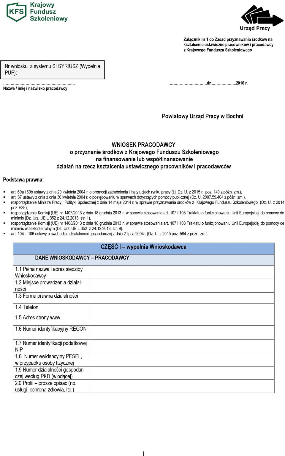 działań na rzecz kształcenia ustawicznego pracowników i pracodawców art. 69a i 69b ustawy z dnia 20 kwietnia 2004 r. o promocji zatrudnienia i instytucjach rynku pracy (t.j. Dz. U. z 2015 r., poz.