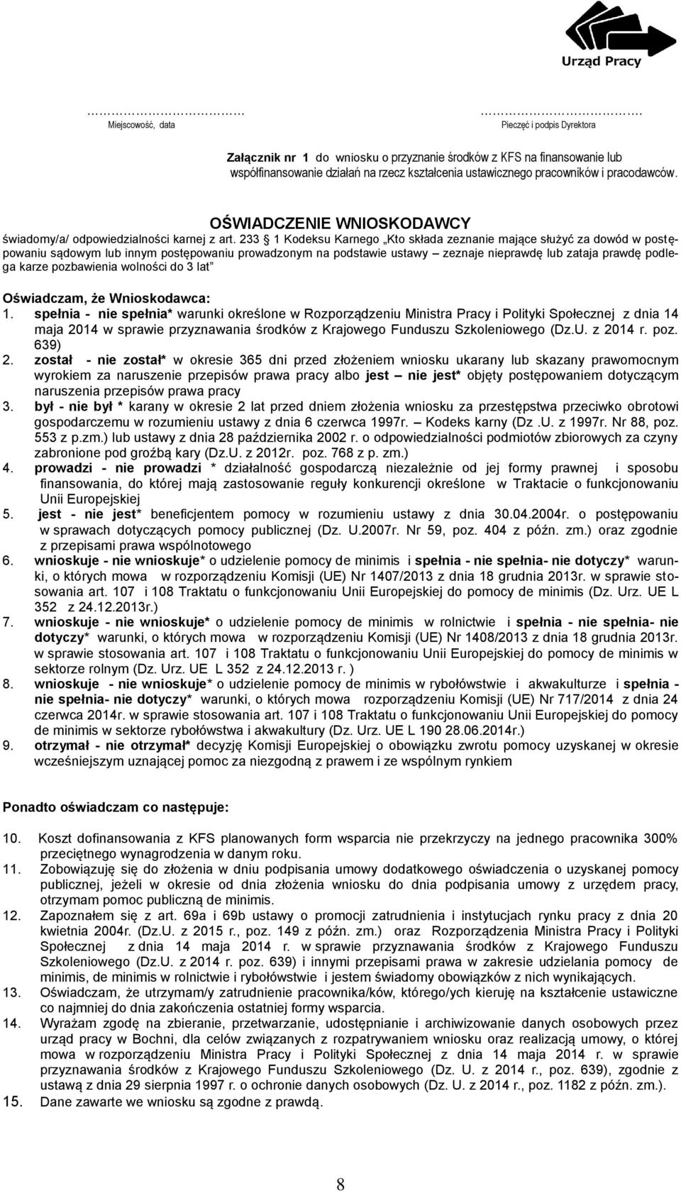 OŚWIADCZENIE WNIOSKODAWCY świadomy/a/ odpowiedzialności karnej z art.