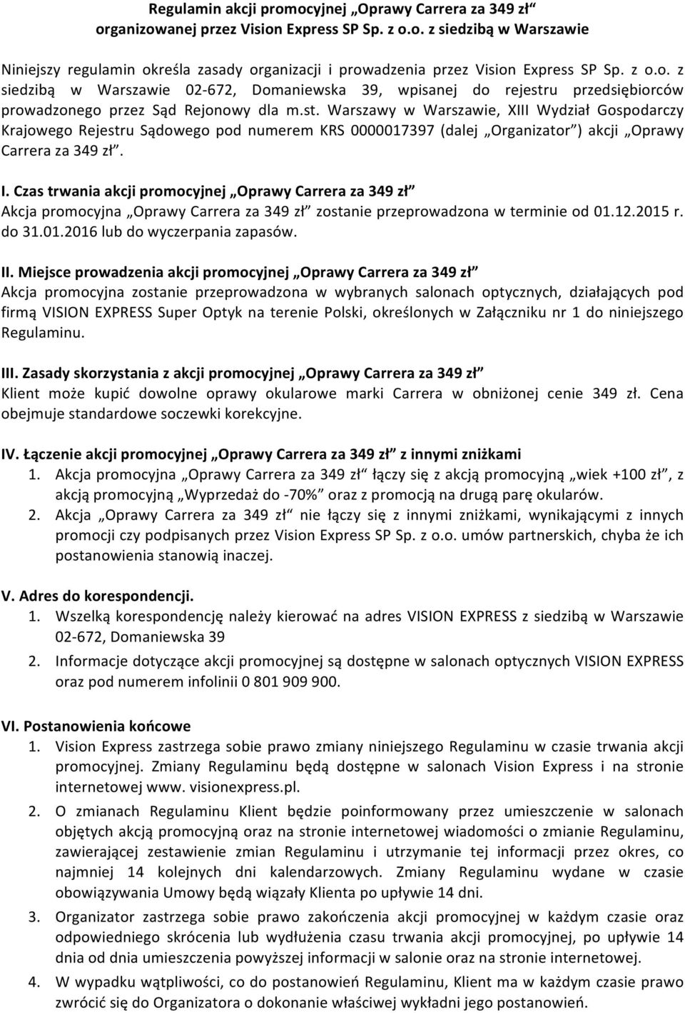 Regulamin akcji promocyjnej Oprawy Carrera za 349 zł organizowanej przez Vision  Express SP Sp. z o.o. z siedzibą w Warszawie - PDF Darmowe pobieranie