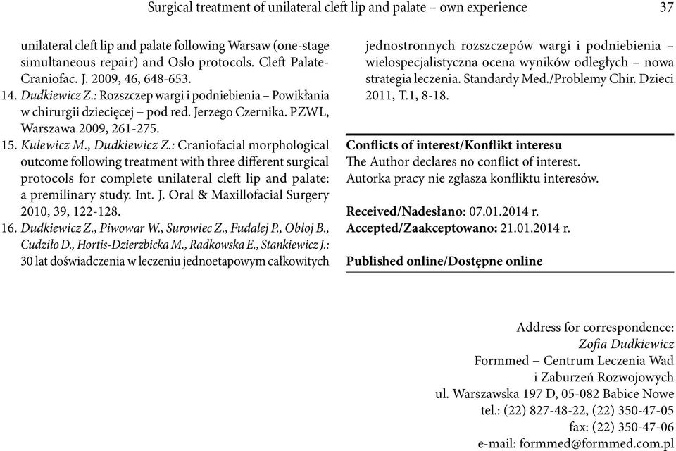 : Craniofacial morphological outcome following treatment with three different surgical protocols for complete unilateral cleft lip and palate: a premilinary study. Int. J.