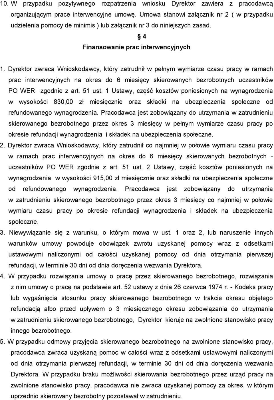 Dyrektor zwraca Wnioskodawcy, który zatrudnił w pełnym wymiarze czasu pracy w ramach prac interwencyjnych na okres do 6 miesięcy skierowanych bezrobotnych uczestników PO WER zgodnie z art. 51 ust.