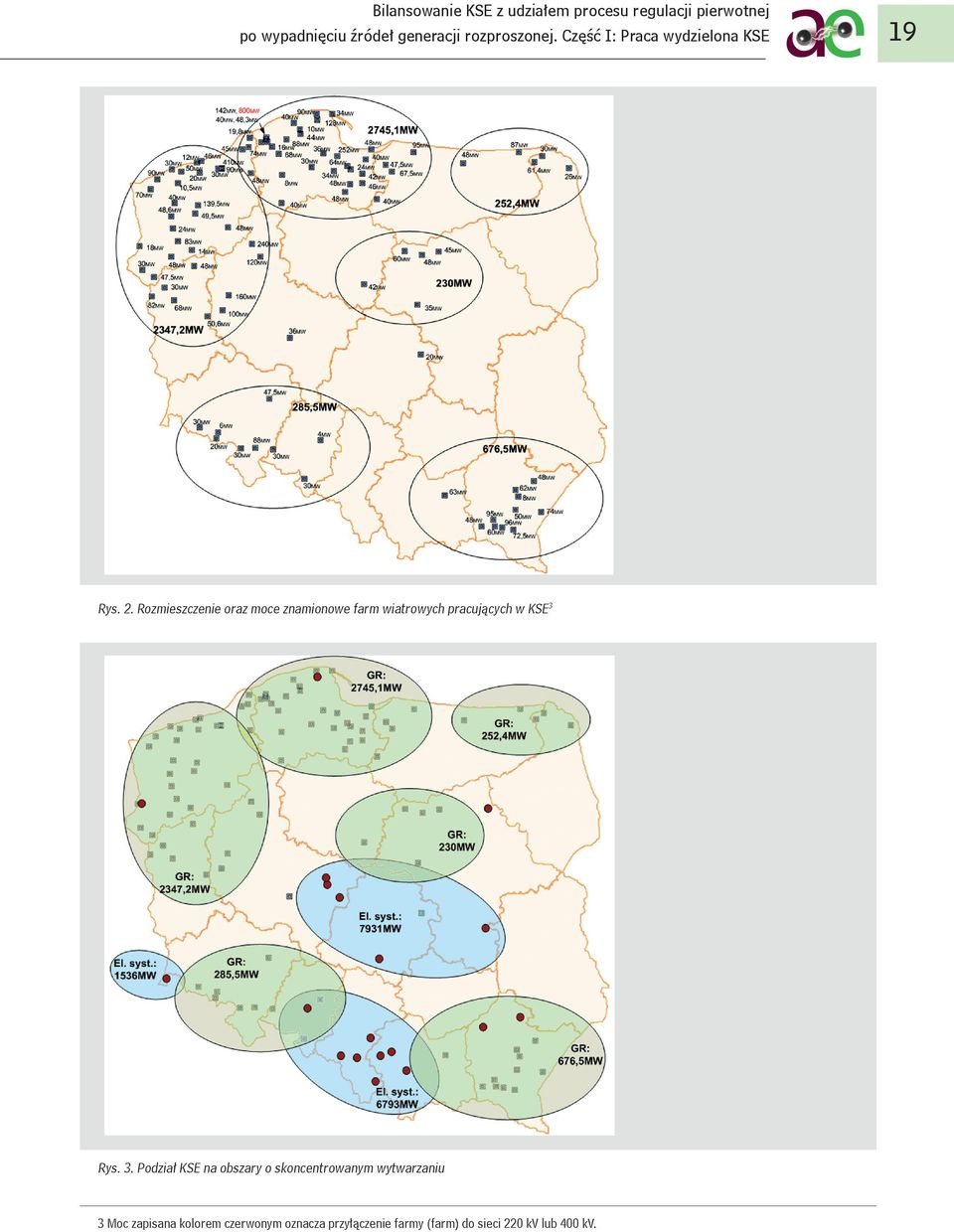 Rozmieszczenie oraz moce znamionowe farm wiatrowych pracujących w KSE3 Rys. 3.