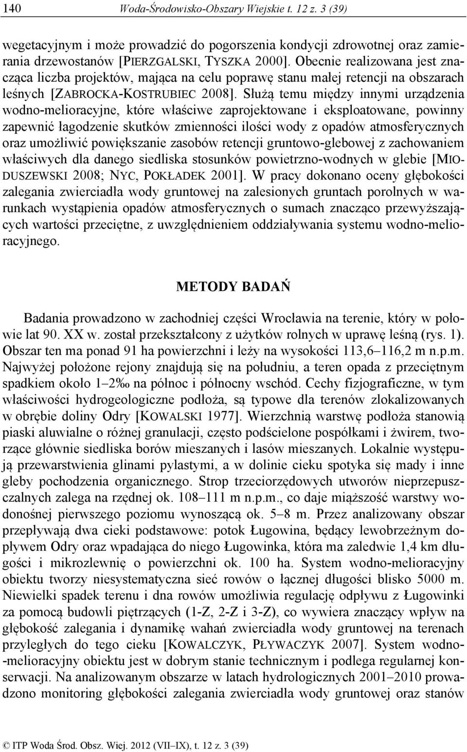 Służą temu między innymi urządzenia wodno-melioracyjne, które właściwe zaprojektowane i eksploatowane, powinny zapewnić łagodzenie skutków zmienności ilości wody z opadów atmosferycznych oraz