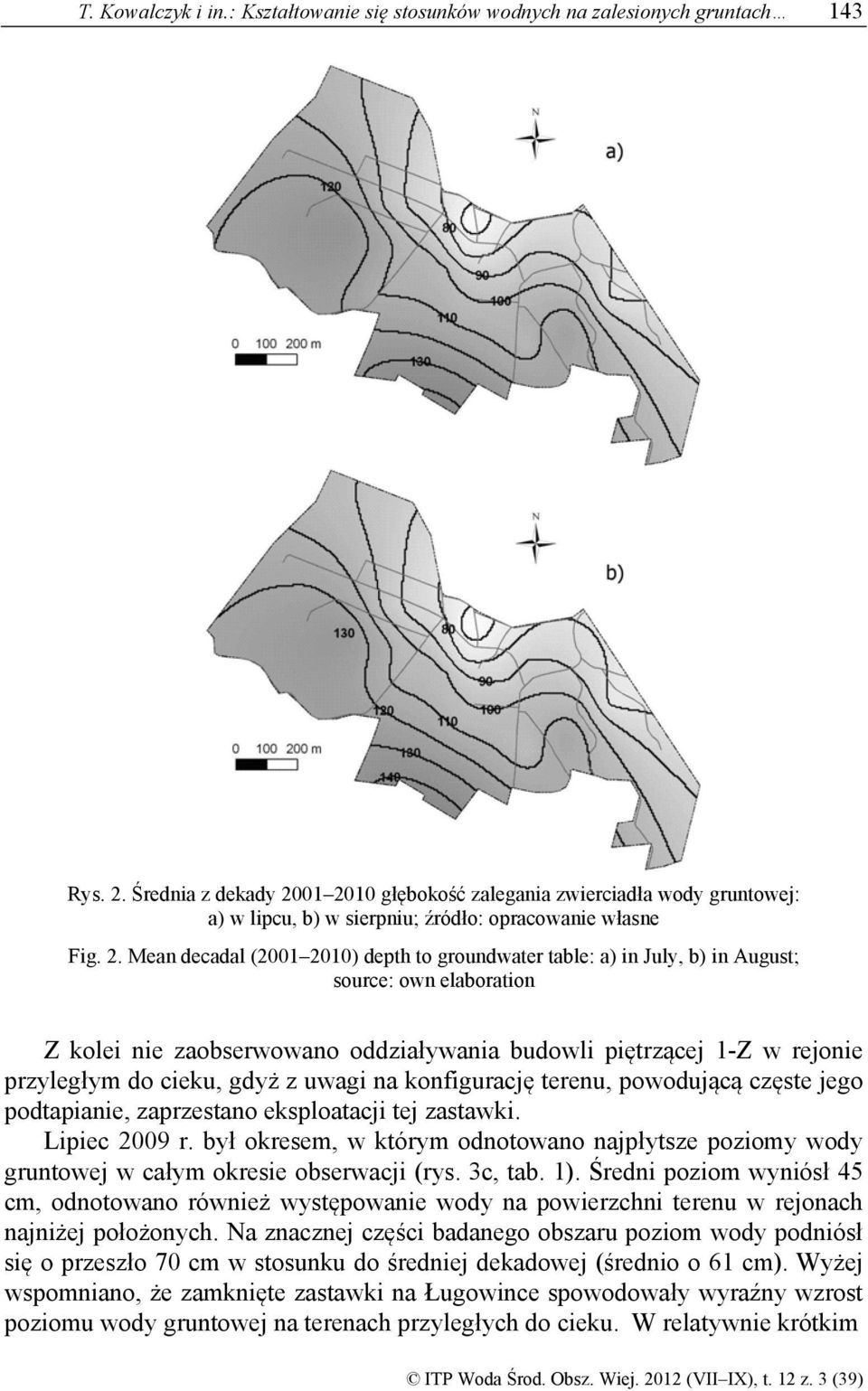 01 2010 głębokość zalegania zwierciadła wody gruntowej: a) w lipcu, b) w sierpniu; źródło: opracowanie własne Fig. 2. Mean decadal (2001 2010) depth to groundwater table: a) in July, b) in August;