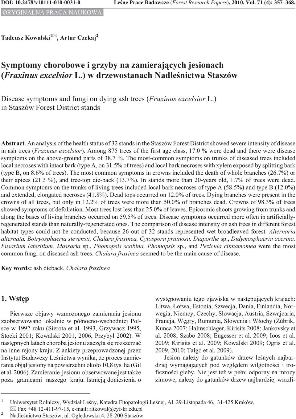 ) w drzewostanach Nadleœnictwa Staszów Disease symptoms and fungi on dying ash trees (Fraxinus excelsior L.) in Staszów Forest District stands Abstract.