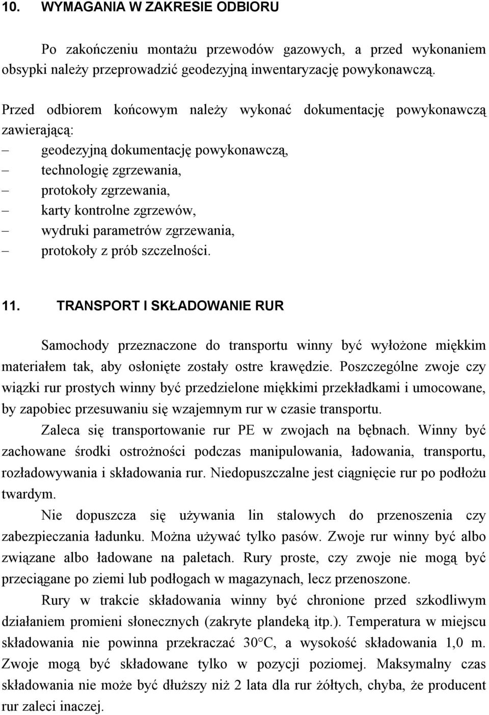 parametrów zgrzewania, protokoły z prób szczelności. 11.