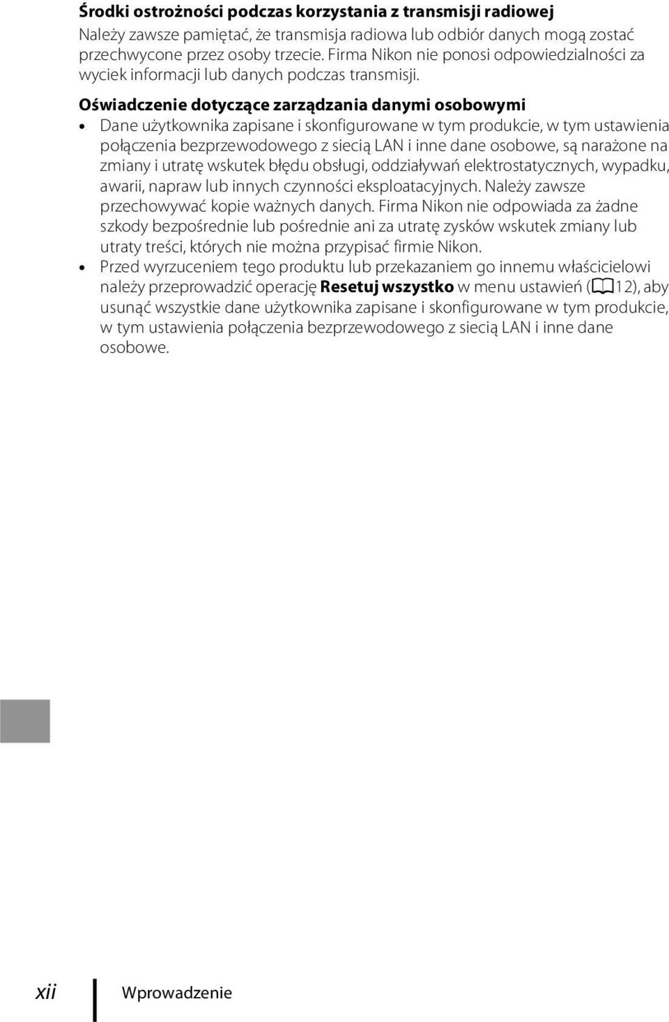 Oświadczenie dotyczące zarządzania danymi osobowymi Dane użytkownika zapisane i skonfigurowane w tym produkcie, w tym ustawienia połączenia bezprzewodowego z siecią LAN i inne dane osobowe, są