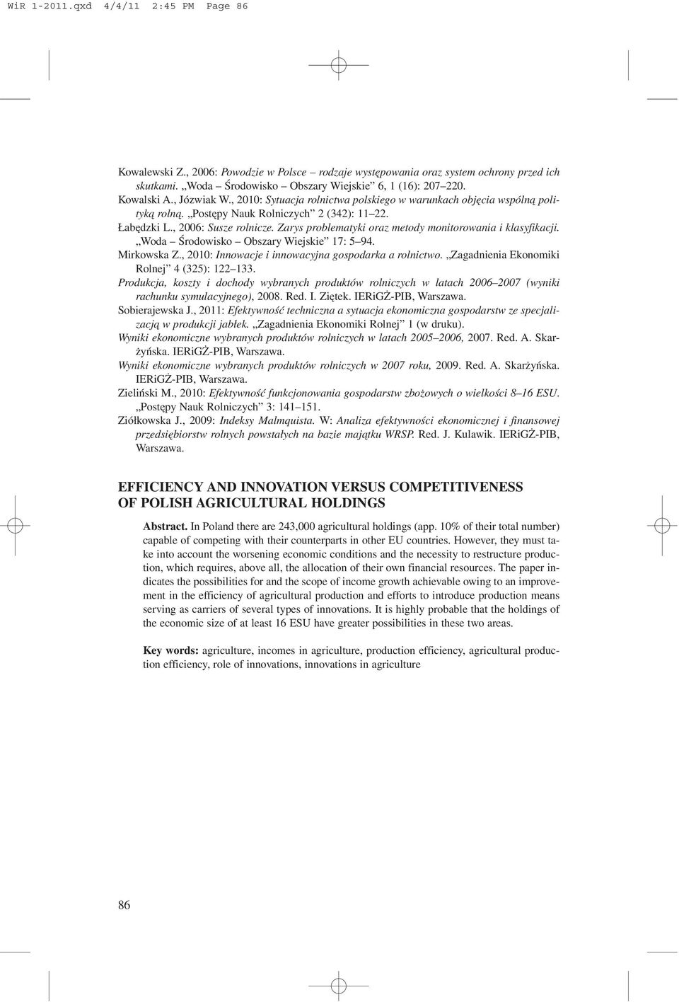 Zarys problematyki oraz metody monitorowania i klasyfikacji. Woda Œrodowisko Obszary Wiejskie 17: 5 94. Mirkowska Z., 2010: Innowacje i innowacyjna gospodarka a rolnictwo.
