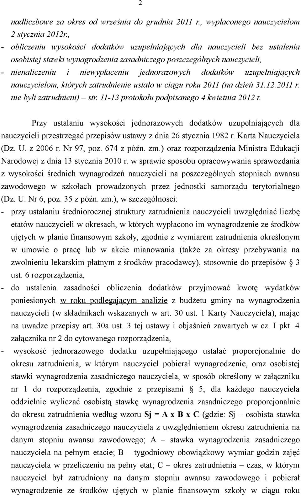 dodatków uzupełniających nauczycielom, których zatrudnienie ustało w ciągu roku 2011 (na dzień 31.12.2011 r. nie byli zatrudnieni) str. 11-13 protokołu podpisanego 4 kwietnia 2012 r.