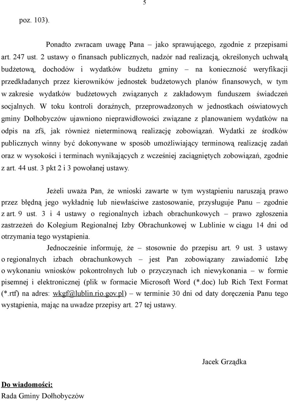 budżetowych planów finansowych, w tym w zakresie wydatków budżetowych związanych z zakładowym funduszem świadczeń socjalnych.