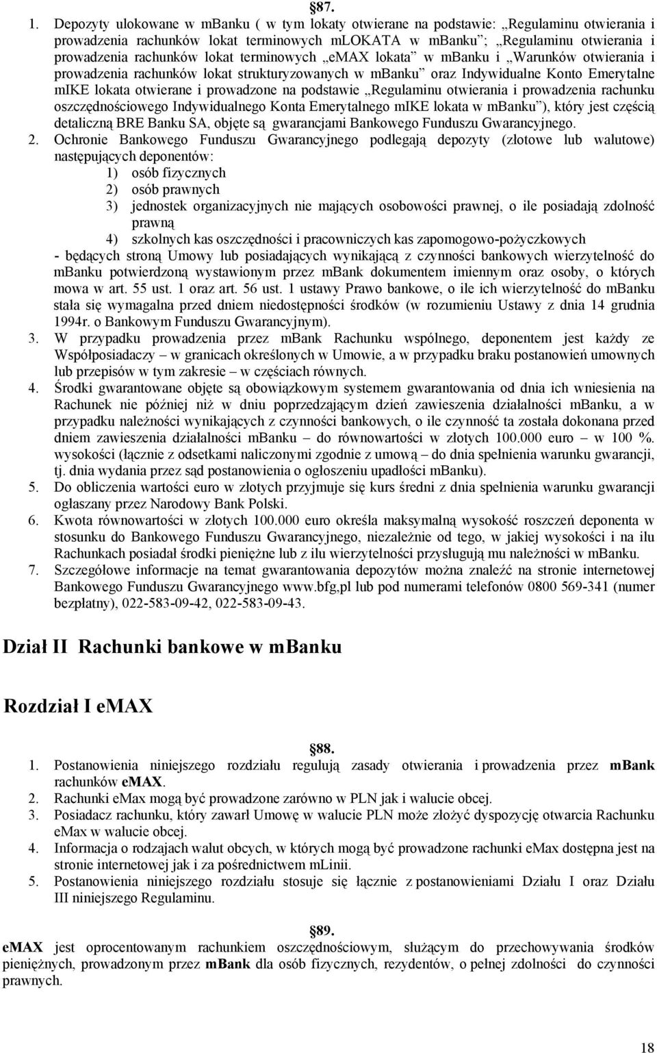 lokat terminowych emax lokata w mbanku i Warunków otwierania i prowadzenia rachunków lokat strukturyzowanych w mbanku oraz Indywidualne Konto Emerytalne mike lokata otwierane i prowadzone na