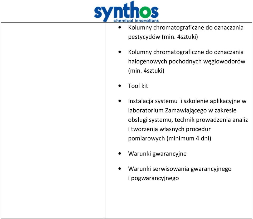 4sztuki) Tool kit Instalacja systemu i szkolenie aplikacyjne w laboratorium Zamawiającego w zakresie