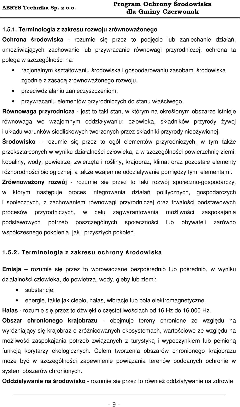 przywracaniu elementów przyrodniczych do stanu właściwego.