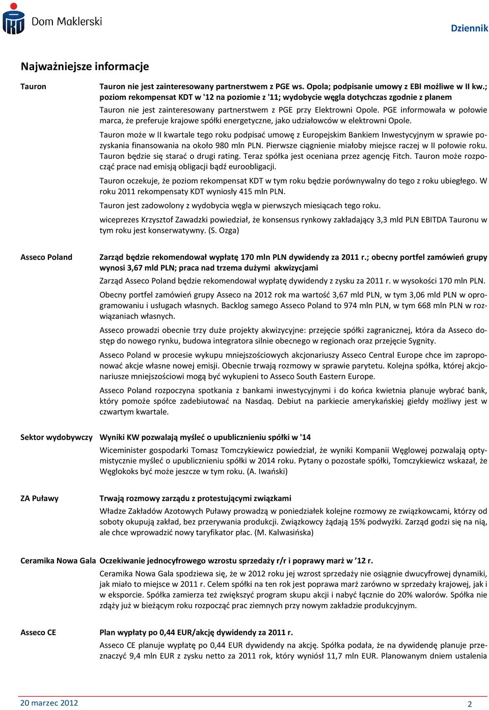 PGE informowała w połowie marca, że preferuje krajowe spółki energetyczne, jako udziałowców w eektrowni Opoe.