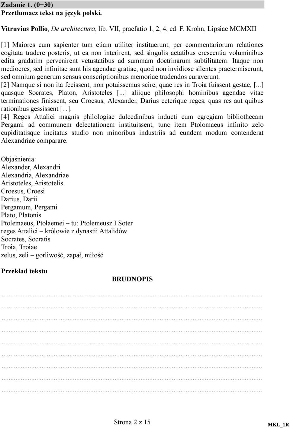 voluminibus edita gradatim pervenirent vetustatibus ad summam doctrinarum subtilitatem.
