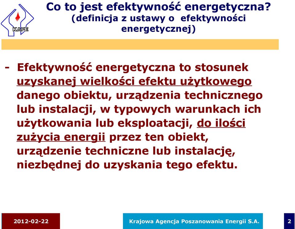 efektu użytkowego danego obiektu, urządzenia technicznego lub instalacji, w typowych warunkach ich użytkowania