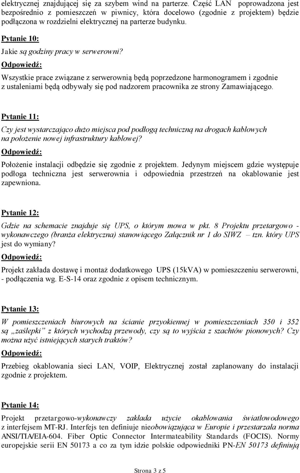 Pytanie 10: Jakie są godziny pracy w serwerowni?