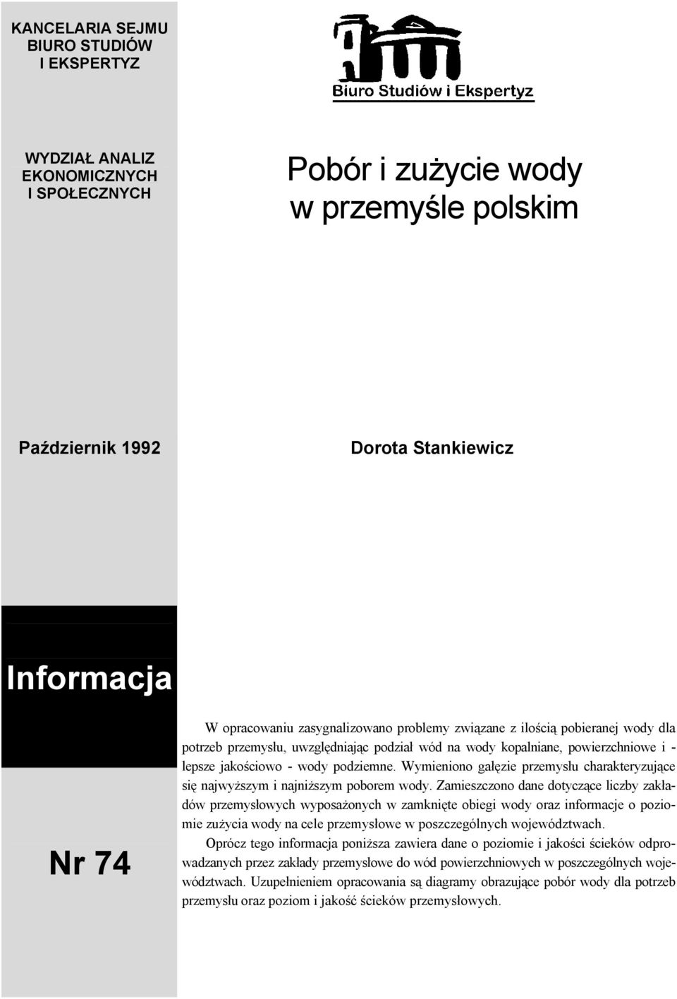 Wymieniono gałęzie przemysłu charakteryzujące się najwyższym i najniższym poborem wody.