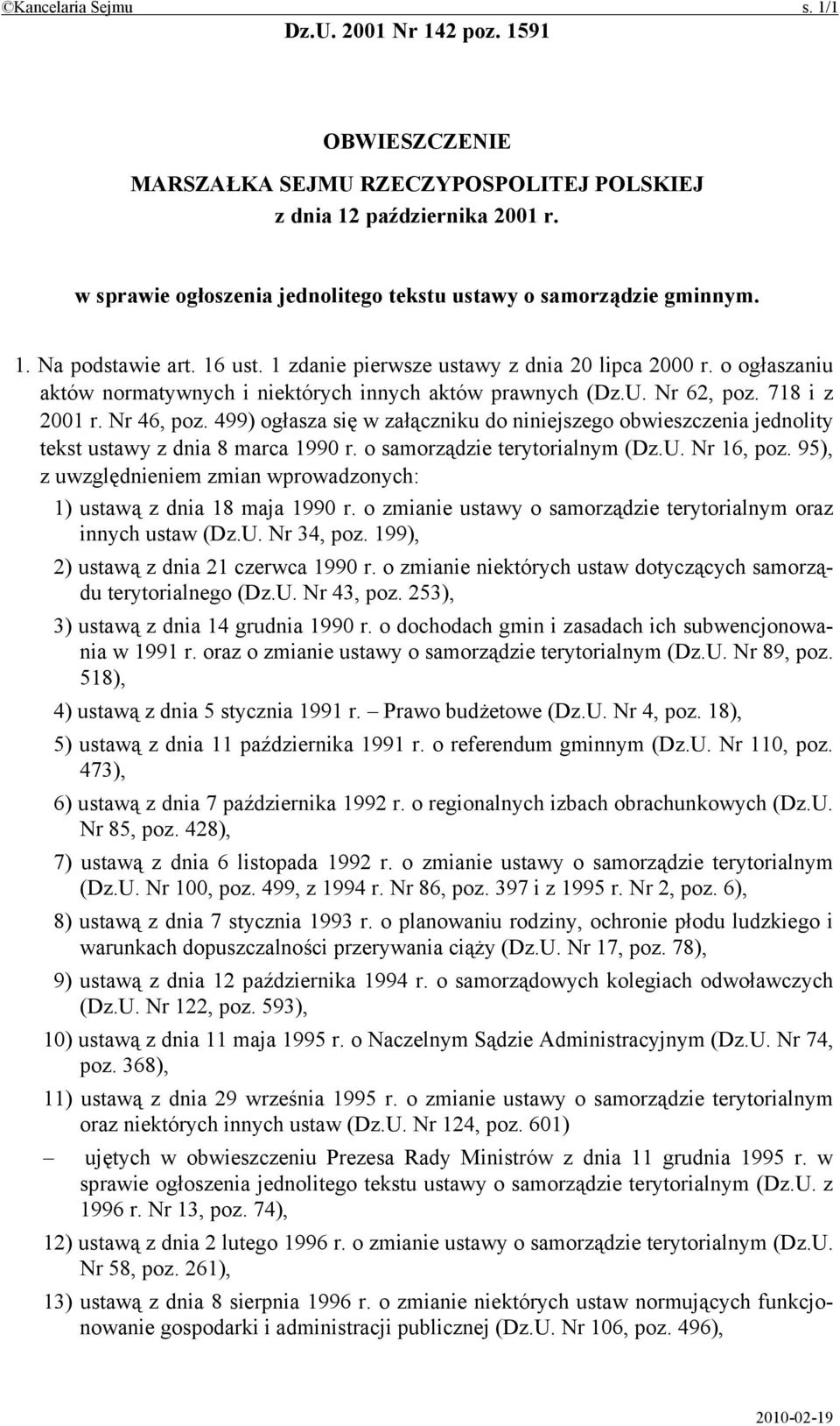 o ogłaszaniu aktów normatywnych i niektórych innych aktów prawnych (Dz.U. Nr 62, poz. 718 i z 2001 r. Nr 46, poz.