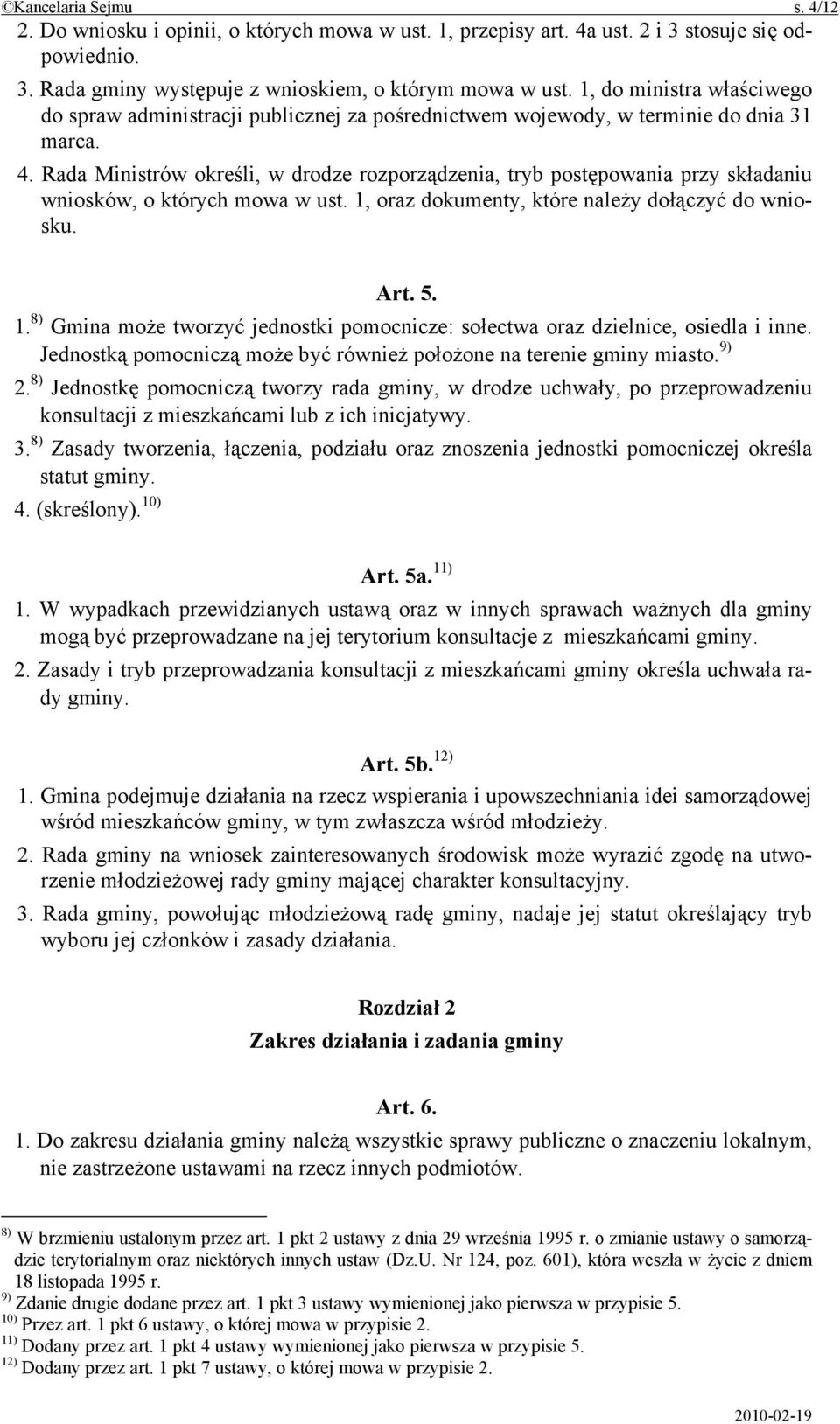 Rada Ministrów określi, w drodze rozporządzenia, tryb postępowania przy składaniu wniosków, o których mowa w ust. 1,