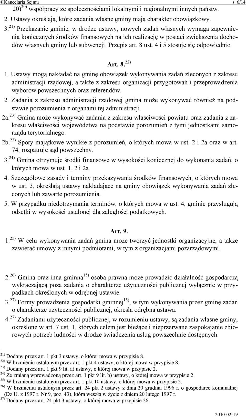 Przepis art. 8 ust. 4 i 5 stosuje się odpowiednio. Art. 8. 22) 1.