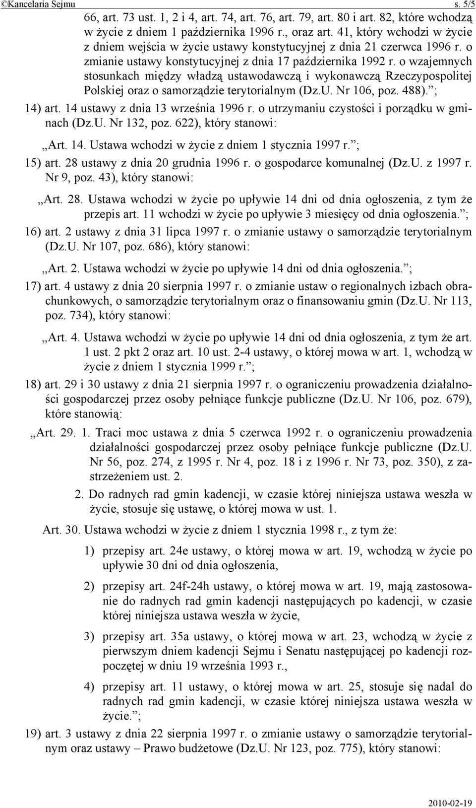 o wzajemnych stosunkach między władzą ustawodawczą i wykonawczą Rzeczypospolitej Polskiej oraz o samorządzie terytorialnym (Dz.U. Nr 106, poz. 488). ; 14) art. 14 ustawy z dnia 13 września 1996 r.