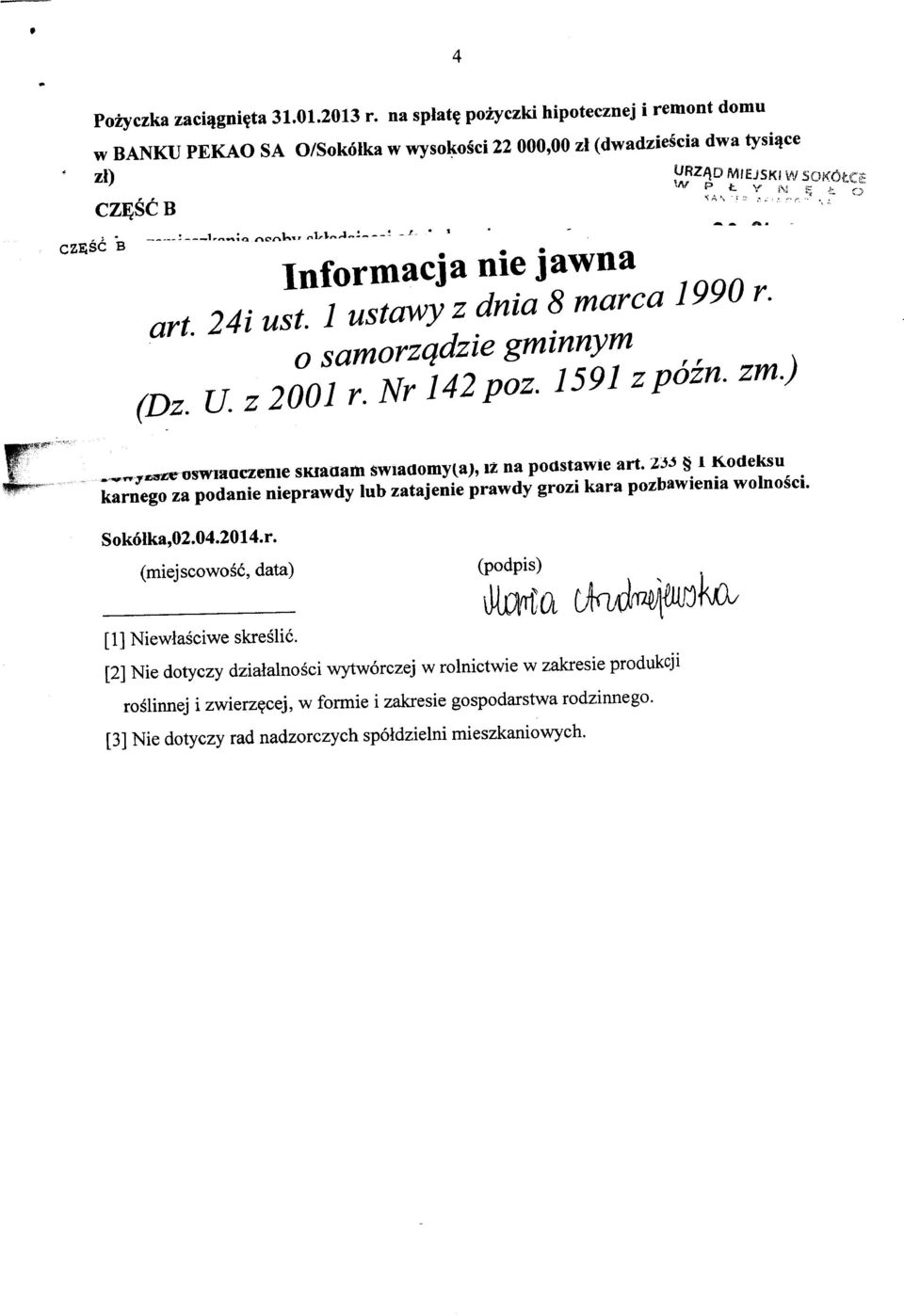 1 ustawy z dnia 8 marca 1990 r. o samorządzie gminnym ID U 2001 r. Nr 142 poz. 1591 zpóźn. zm.) \.J z.. Z 3rmr.t: oswlaaczeme SKłaDam SWIaaomyta}, IŻ na poastawie art.