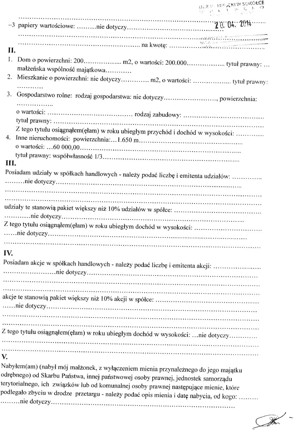 tytuł prawny:. Z tego tytułu osiągnąłem( ęłam) w roku ubiegłym przychód i dochód w wysokości:. 4. Inne nieruchomości: powierzchnia: 1.650 m. o wartości: 60 000,00. tytuł prawny: współwłasność 1/3. HI.