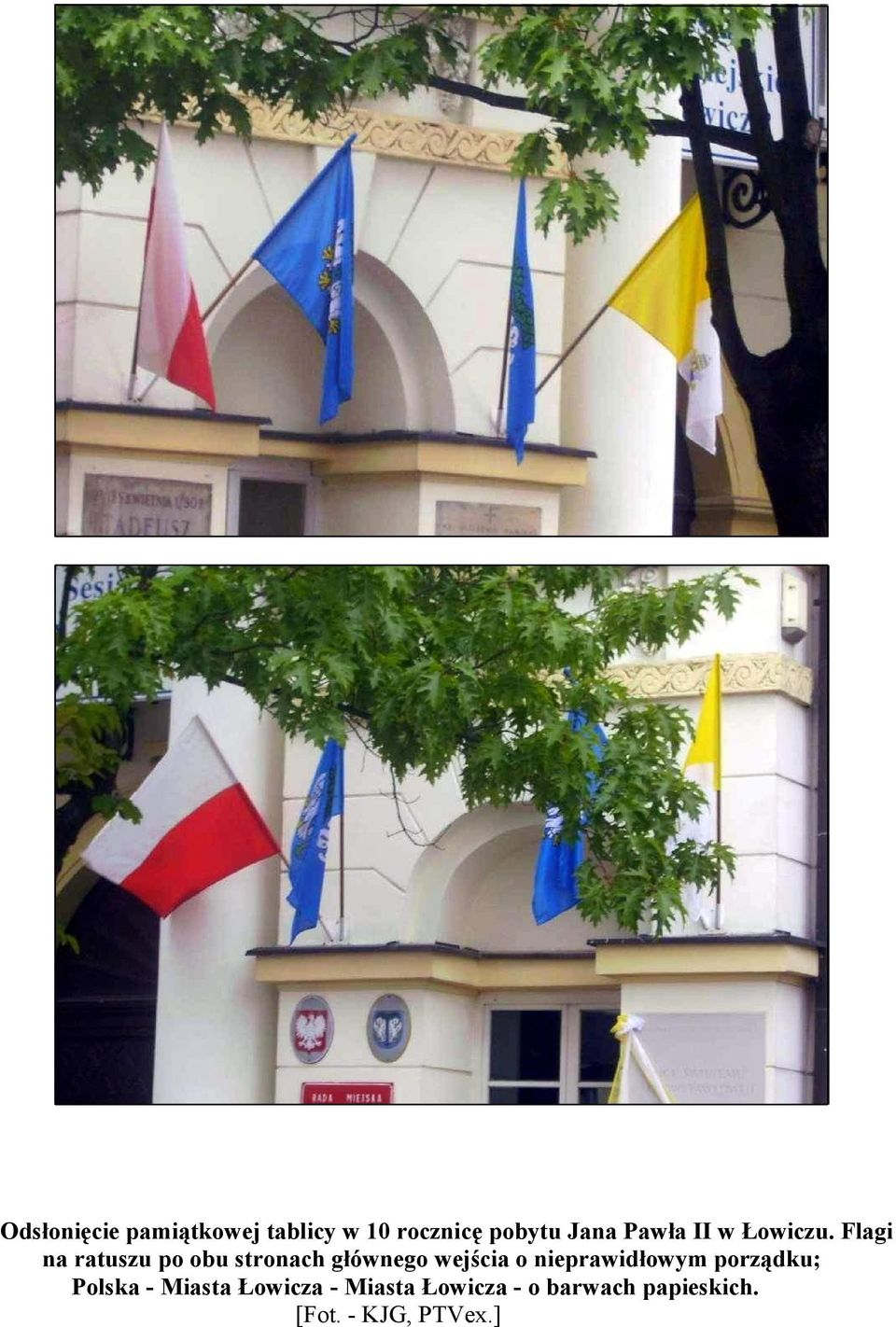 Flagi na ratuszu po obu stronach głównego wejścia o
