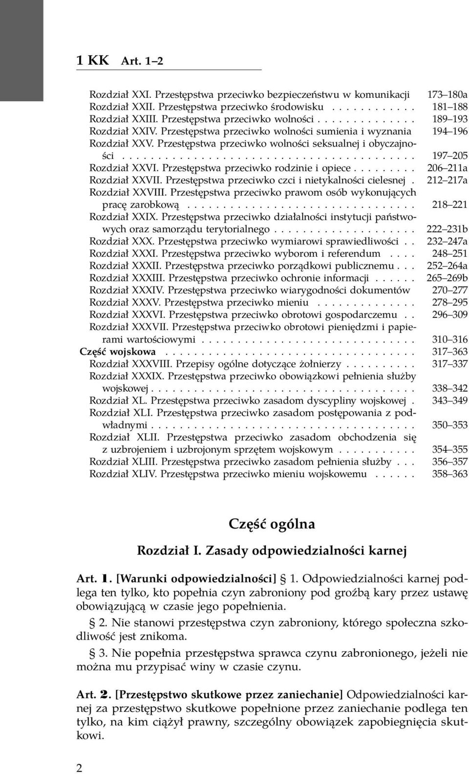 Przestępstwa przeciwko wolności seksualnej i obyczajności......................................... 197 205 Rozdział XXVI. Przestępstwa przeciwko rodzinie i opiece......... 206 211a Rozdział XXVII.