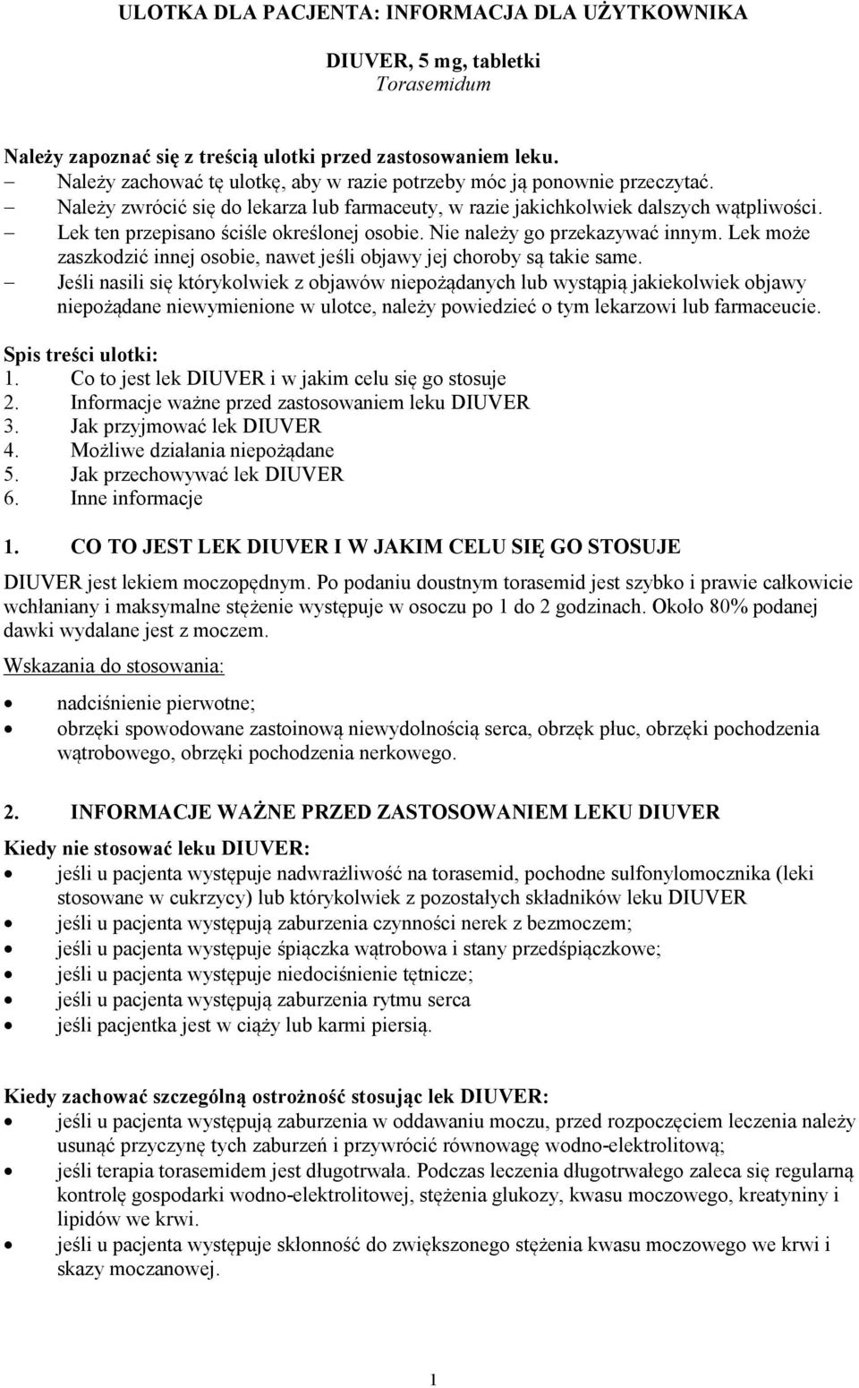 Lek ten przepisano ściśle określonej osobie. Nie należy go przekazywać innym. Lek może zaszkodzić innej osobie, nawet jeśli objawy jej choroby są takie same.