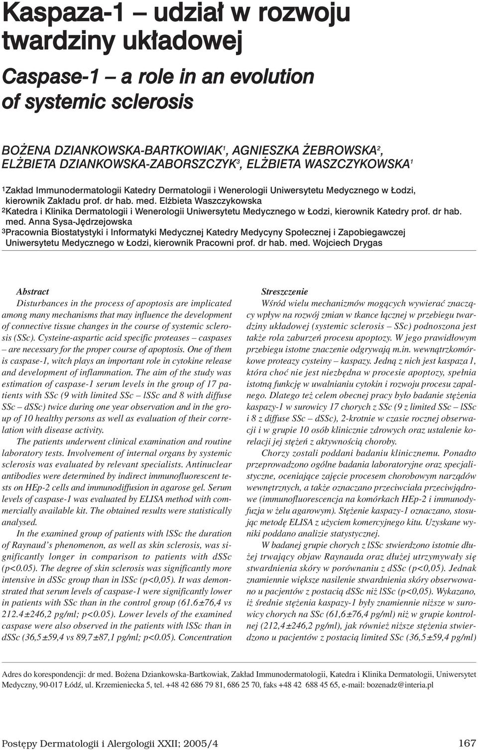 Elżbieta Waszczykowska 2Katedra i Klinika Dermatologii i Wenerologii Uniwersytetu Medycznego w Łodzi, kierownik Katedry prof. dr hab. med.