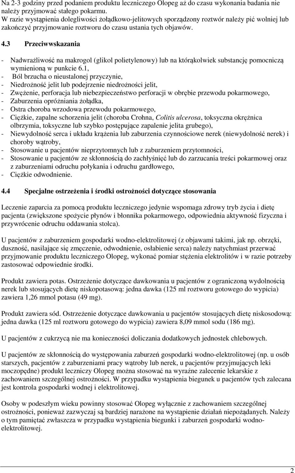 3 Przeciwwskazania - Nadwrażliwość na makrogol (glikol polietylenowy) lub na którąkolwiek substancję pomocniczą wymienioną w punkcie 6.