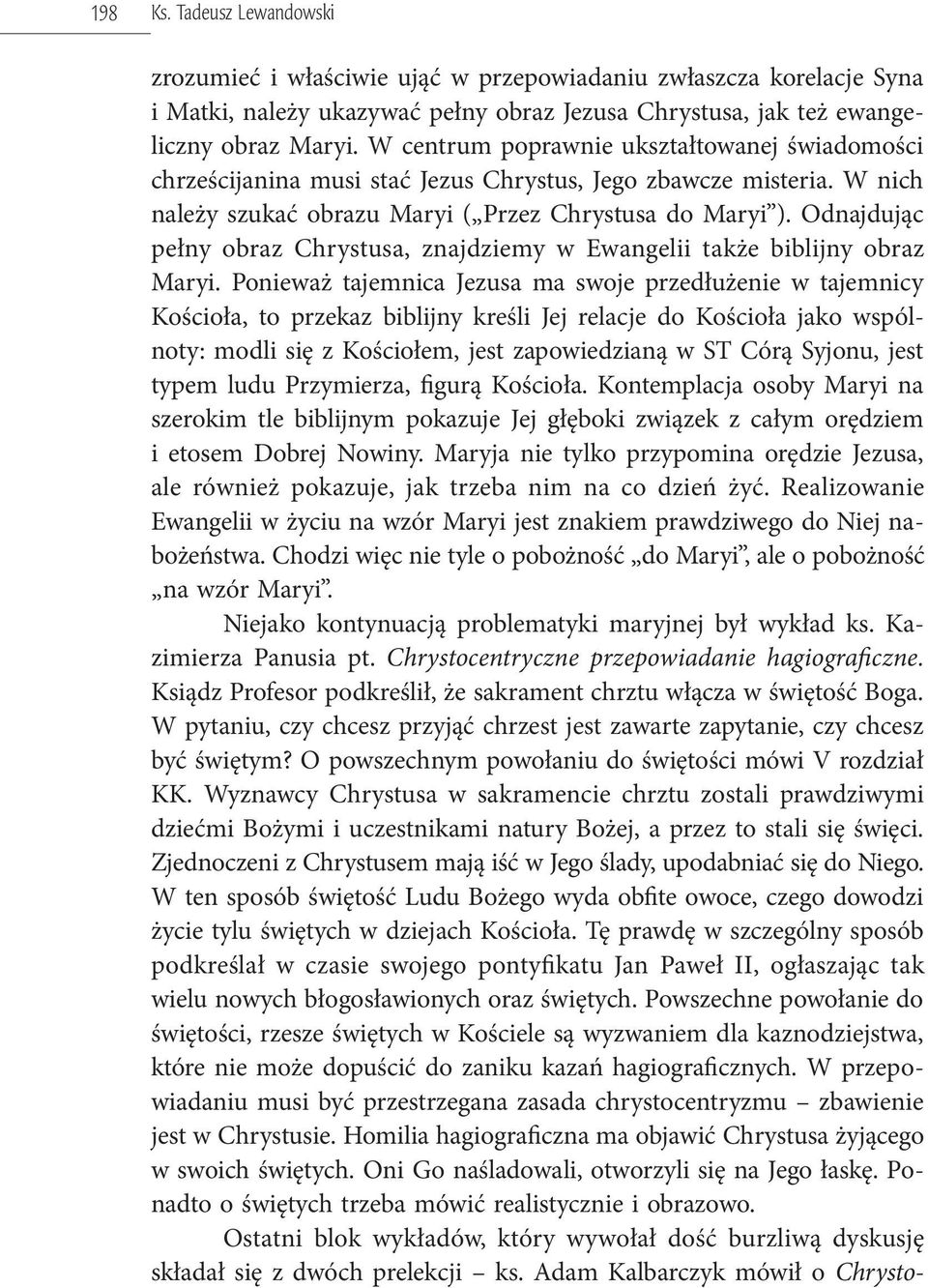 Odnajdując pełny obraz Chrystusa, znajdziemy w Ewangelii także biblijny obraz Maryi.