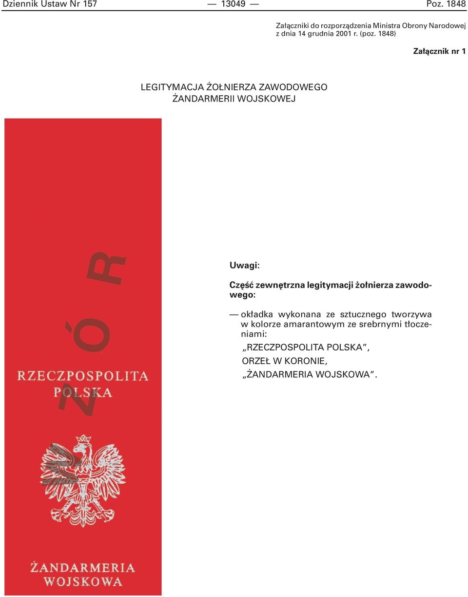 1848) Za àcznik nr 1 LEGITYMACJA O NIERZA ZAWODOWEGO ANDARMERII WOJSKOWEJ Cz Êç zewn trzna