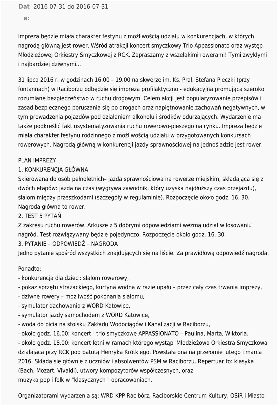 w godzinach 16.00 19.00 na skwerze im. Ks. Prał.