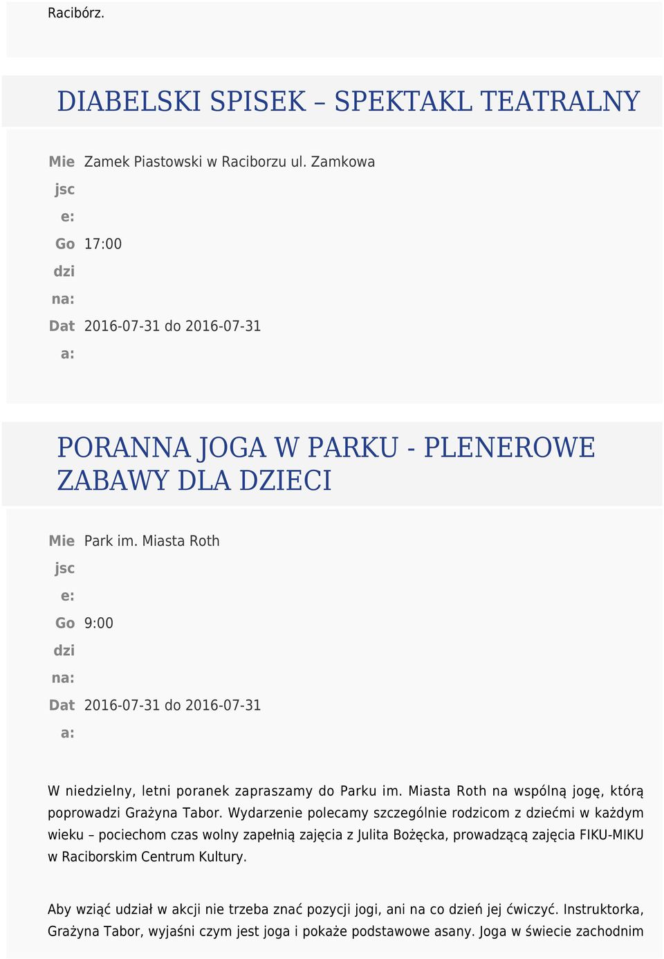 Miasta Roth 9:00 2016-07-31 do 2016-07-31 W niedzielny, letni poranek zapraszamy do Parku im. Miasta Roth na wspólną jogę, którą poprowadzi Grażyna Tabor.
