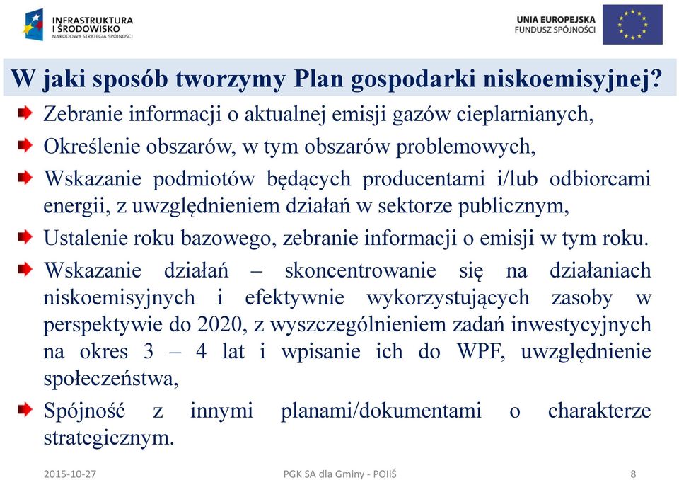odbiorcami energii, z uwzględnieniem działań w sektorze publicznym, Ustalenie roku bazowego, zebranie informacji o emisji w tym roku.