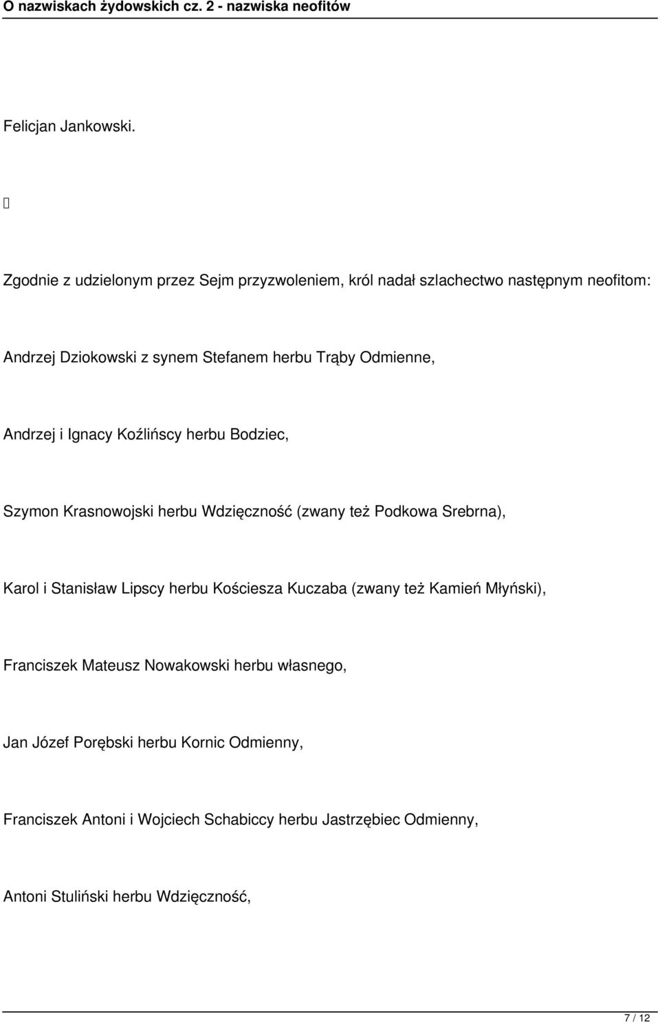 Odmienne, Andrzej i Ignacy Koźlińscy herbu Bodziec, Szymon Krasnowojski herbu Wdzięczność (zwany też Podkowa Srebrna), Karol i Stanisław