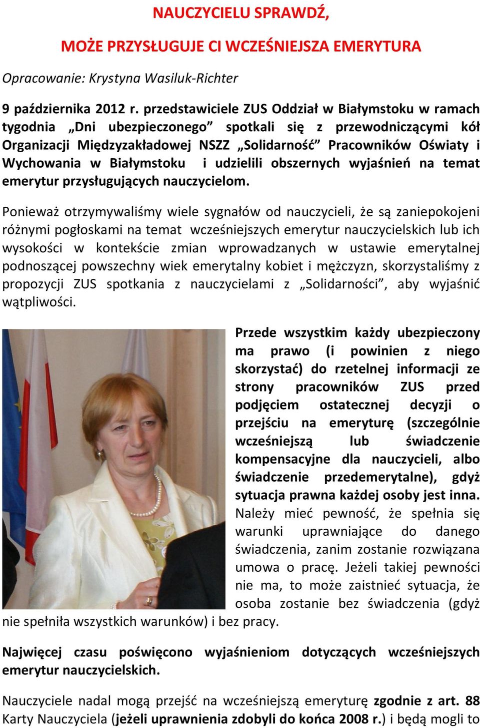 Białymstoku i udzielili obszernych wyjaśnień na temat emerytur przysługujących nauczycielom.