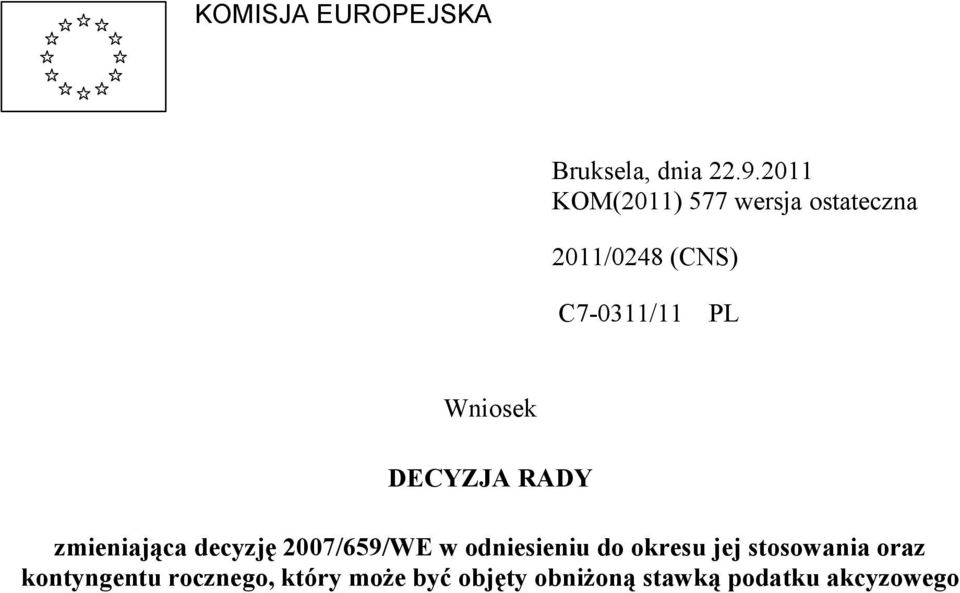 Wniosek DECYZJA RADY zmieniająca decyzję 2007/659/WE w odniesieniu do