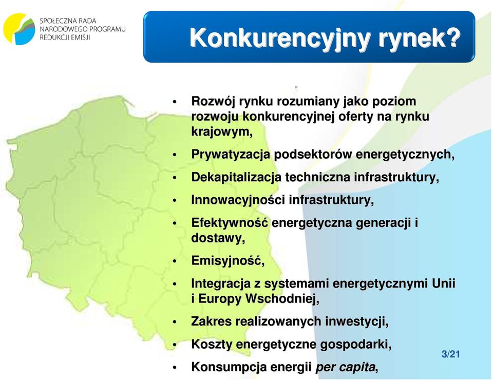 energetycznych, Dekapitalizacja techniczna infrastruktury, Innowacyjności ci infrastruktury, Efektywność