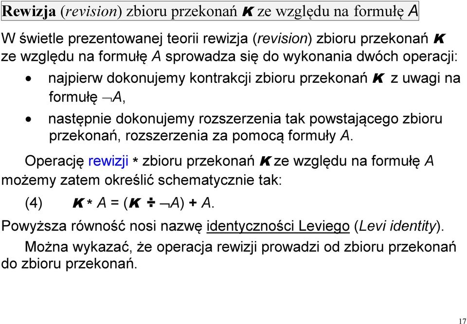 powstającego zbioru przekonań, rozszerzenia za pomocą formuły A.